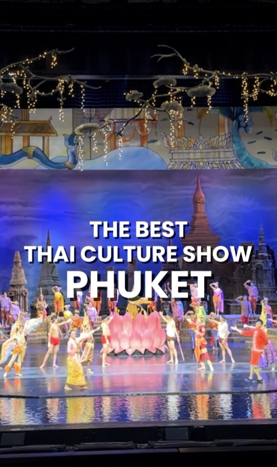 Reel: Siam Niramit cultural show, Phuket Town